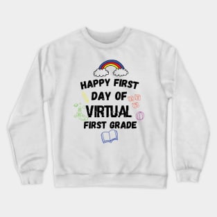 Happy First Day Of Virtual First Grade preschool Crewneck Sweatshirt